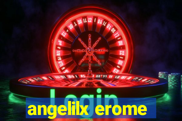 angelilx erome